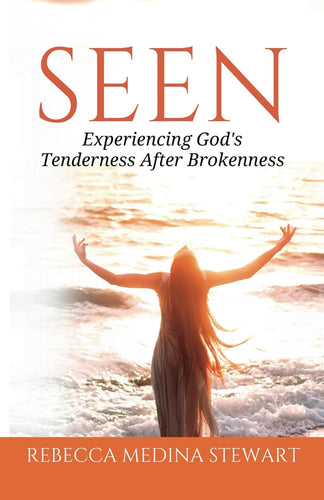 Seen: Experiencing God's Tenderness After Brokenness