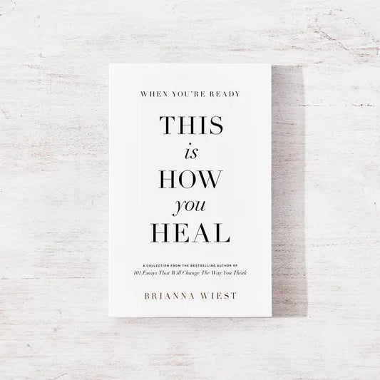 When You're Ready, This Is How You Heal
